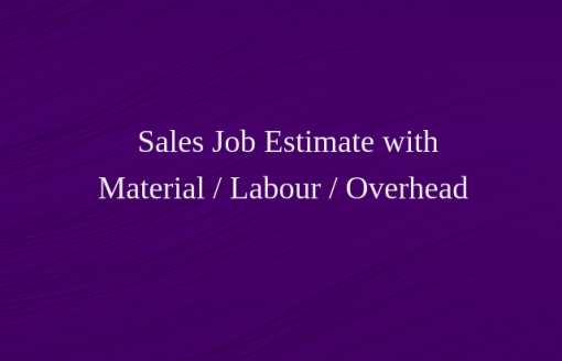 Estimation for Jobs - Material / Labour / Overheads