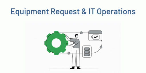Equipment Request & IT Operations