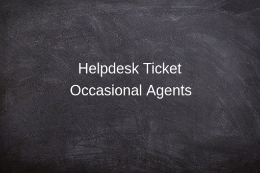 Occasional Agents on Helpdesk Tickets