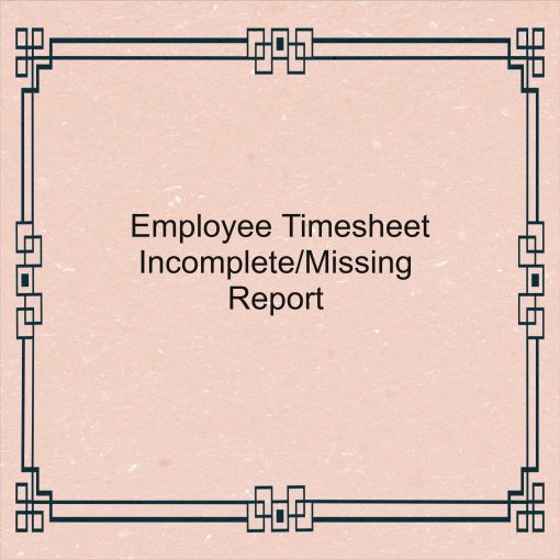 Timesheet Incomplete Report