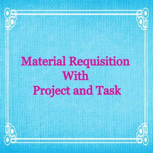 Material Requisition for Project and Task