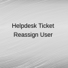 Reassign/Escalate Helpdesk