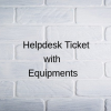 Equipment for Helpdesk Support System