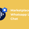 Marketplace Whatsapp Live Chat