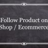Follow Website Shop Product