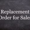 Replacement Order for Sales Process