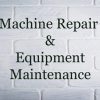 Machine Repair & Equipment Maintenance Integration